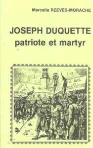 Joseph Duquette patriote et martyr_Marcelle Reeves-Morache