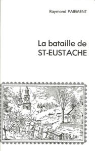 La bataille de St-Eustache_Raymond Paiement